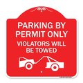 Signmission Parking by Permit Violators Will Towed TowingHeavy-Gauge Aluminum Sign, 18" x 18", RW-1818-23456 A-DES-RW-1818-23456